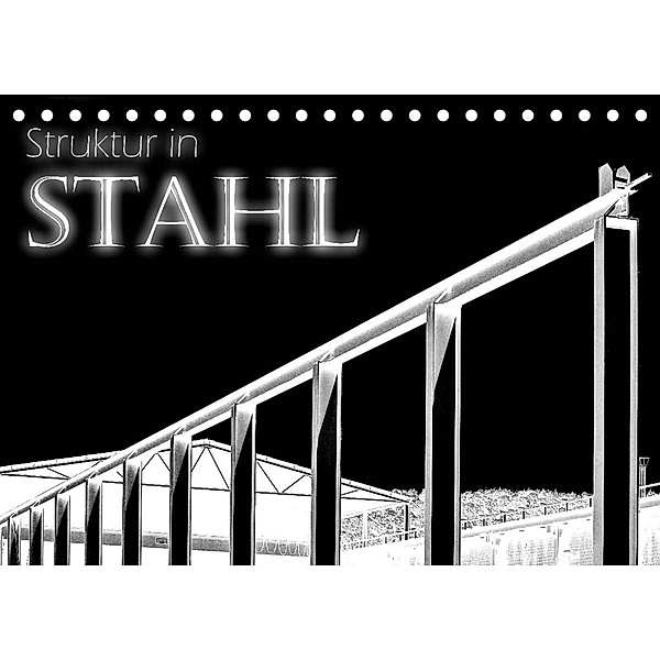 Struktur in Stahl (Tischkalender 2023 DIN A5 quer), Ralph Portenhauser