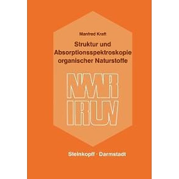 Struktur und Absorptionsspektroskopie Organischer Naturstoffe, M. Kraft