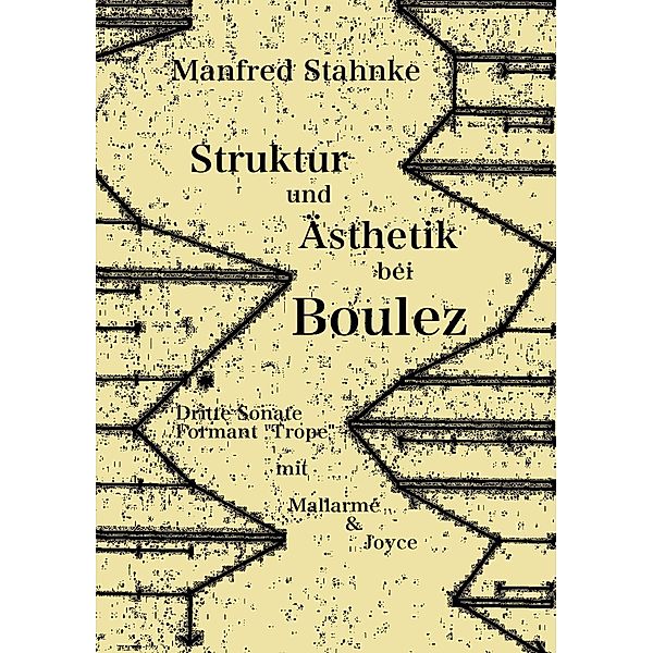 Struktur und Ästhetik bei Boulez, Manfred Stahnke