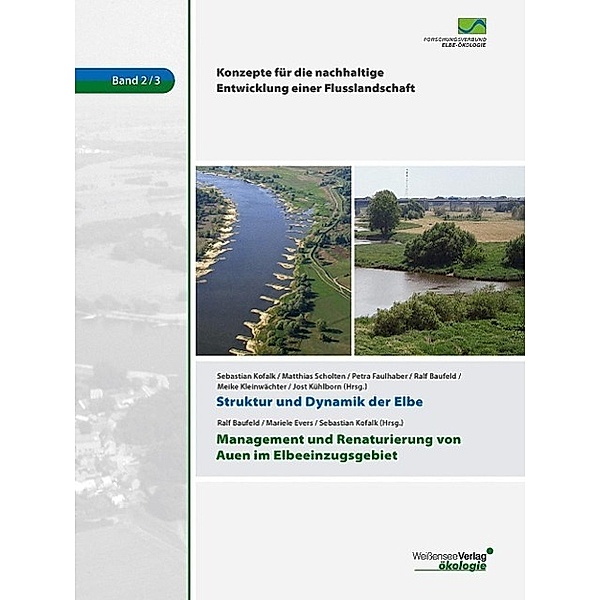 Struktur und Dynamik der Elbe Management und Renaturierung von Auen im Elbeeinzugsgebiet