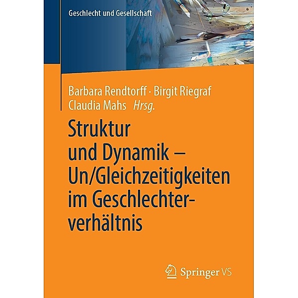 Struktur und Dynamik - Un/Gleichzeitigkeiten im Geschlechterverhältnis / Geschlecht und Gesellschaft Bd.73