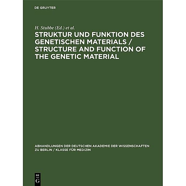 Struktur und Funktion des Genetischen Materials / Structure and Function of the Genetic Material