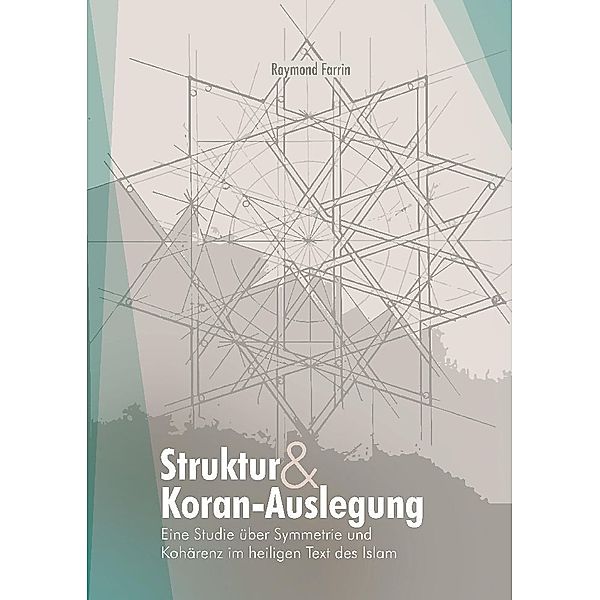 Struktur und Koran-Auslegung:, Raymond Farrin