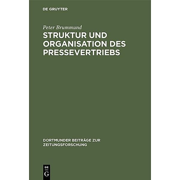 Struktur und Organisation des Pressevertriebs / Dortmunder Beiträge zur Zeitungsforschung Bd.62, Peter Brummund