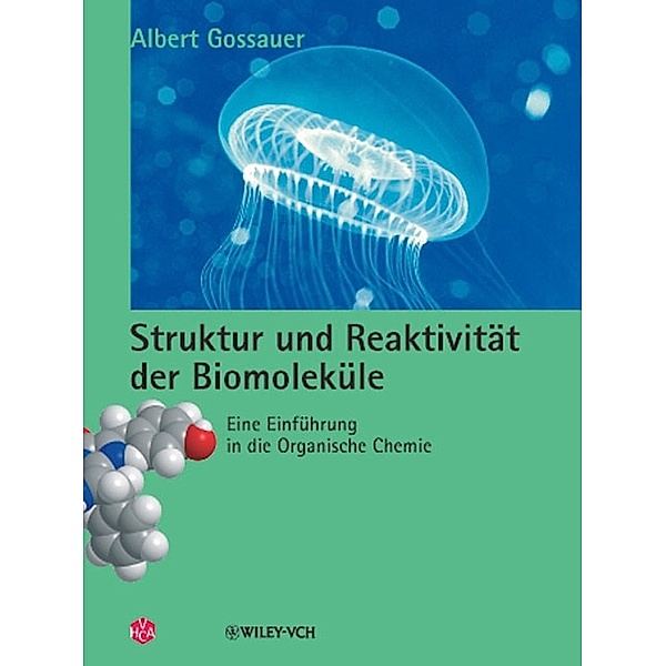 Struktur und Reaktivität der Biomoleküle, Albert Gossauer