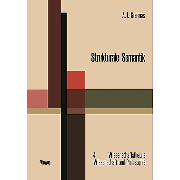 Strukturale Semantik / Wissenschaftstheorie, Wissenschaft und Philosophie Bd.4, Algirdas Julien Greimas
