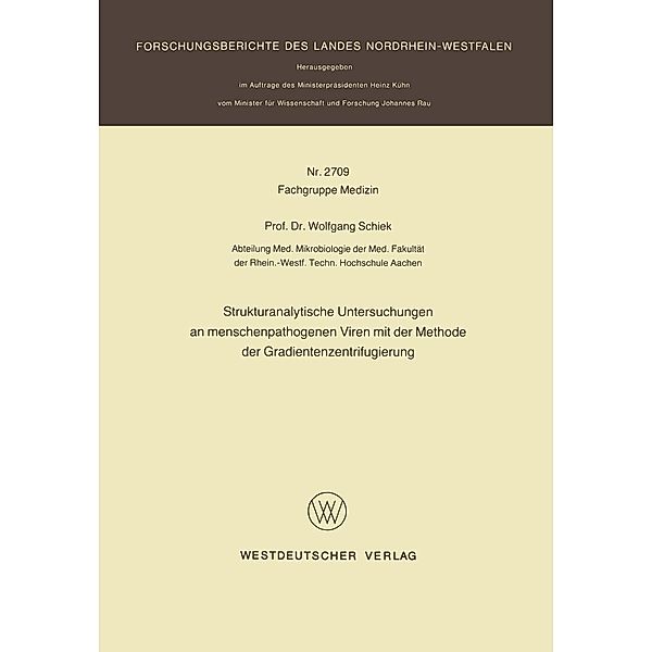 Strukturanalytische Untersuchungen an menschenpathogenen Viren mit der Methode der Gradientenzentrifugierung / Forschungsberichte des Landes Nordrhein-Westfalen Bd.2709, Wolfgang Schiek