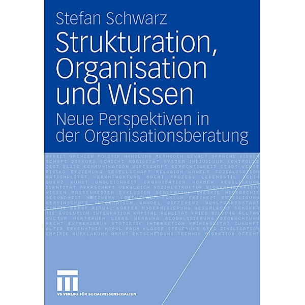Strukturation, Organisation und Wissen, Stefan Schwarz