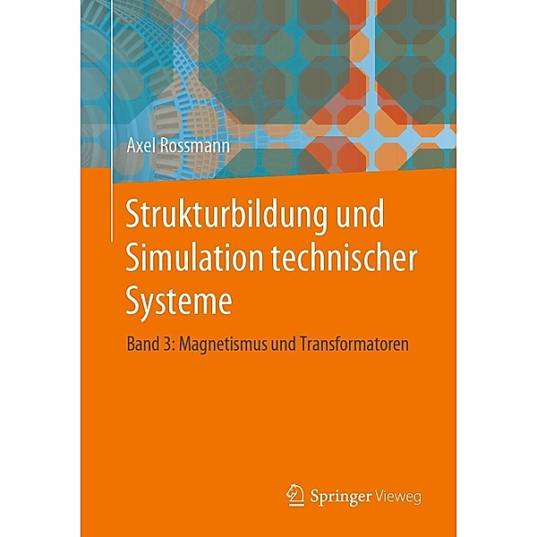Strukturbildung und Simulation technischer Systeme, Axel Rossmann