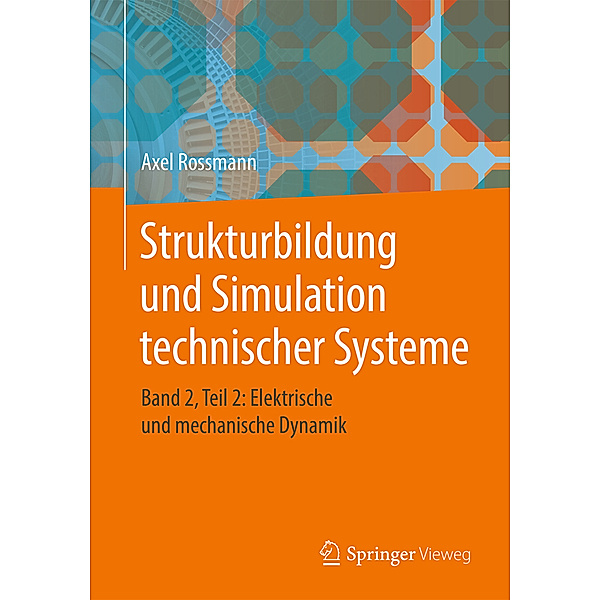 Strukturbildung und Simulation technischer Systeme, Axel Rossmann
