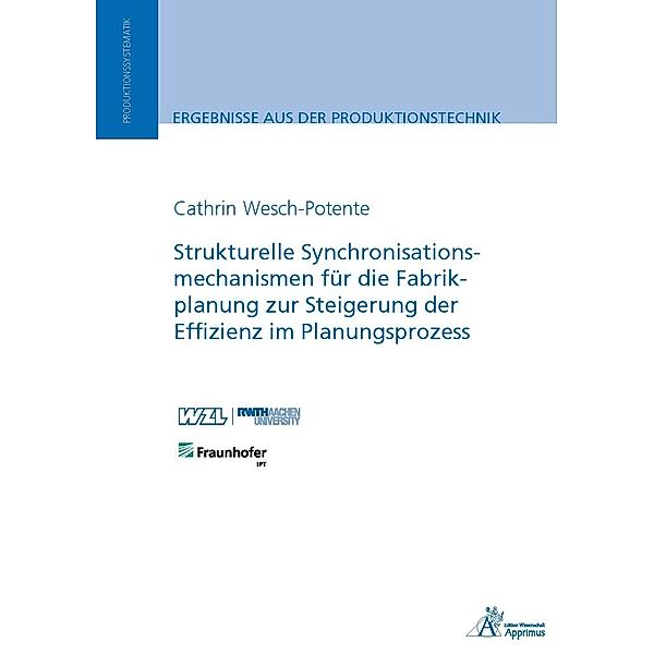 Strukturelle Synchronisationsmechanismen für die Fabrikplanung zur Steigerung der Effizienz im Planungsprozess, Cathrin Wesch-Potente
