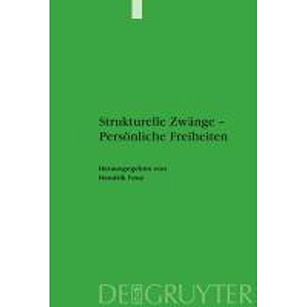 Strukturelle Zwänge - Persönliche Freiheiten / Studien zur Geschichte und Kultur des islamischen Orients