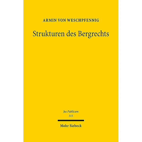 Strukturen des Bergrechts, Armin von Weschpfennig