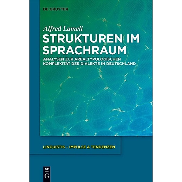 Strukturen im Sprachraum / Linguistik - Impulse & Tendenzen Bd.54, Alfred Lameli