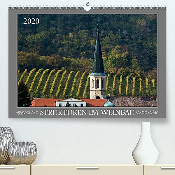Strukturen im Weinbau (Premium, hochwertiger DIN A2 Wandkalender 2020, Kunstdruck in Hochglanz), Werner Braun