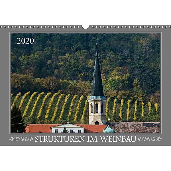 Strukturen im Weinbau (Wandkalender 2020 DIN A3 quer), Werner Braun