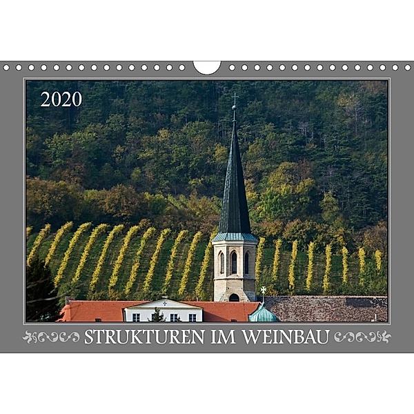 Strukturen im Weinbau (Wandkalender 2020 DIN A4 quer), Werner Braun