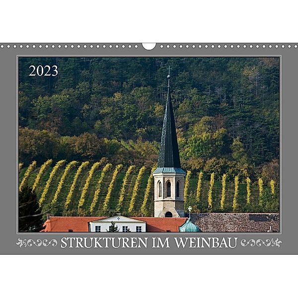 Strukturen im Weinbau (Wandkalender 2023 DIN A3 quer), Werner Braun