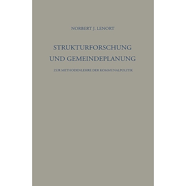 Strukturforschung und Gemeindeplanung / Die industrielle Entwicklung Bd.15, Norbert J. Lenort