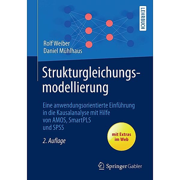 Strukturgleichungsmodellierung / Springer-Lehrbuch, Rolf Weiber, Daniel Mühlhaus