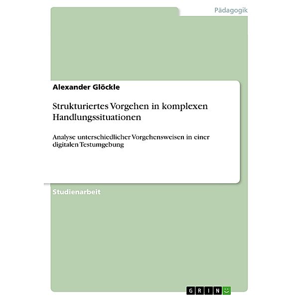 Strukturiertes Vorgehen in komplexen Handlungssituationen, Alexander Glöckle