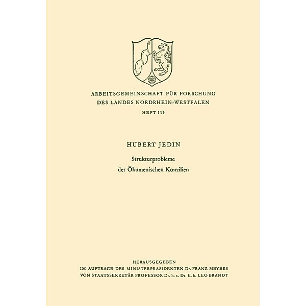 Strukturprobleme der Ökumenischen Konzilien / Arbeitsgemeinschaft für Forschung des Landes Nordrhein-Westfalen Bd.115, Hubert Jedin