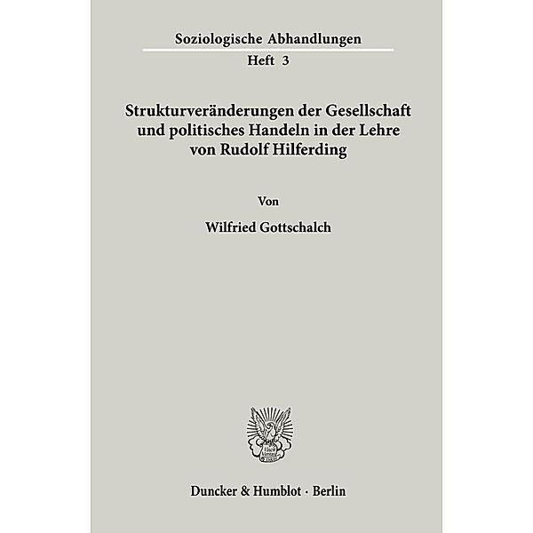 Strukturveränderungen der Gesellschaft und politisches Handeln in der Lehre von Rudolf Hilferding., Wilfried Gottschalch