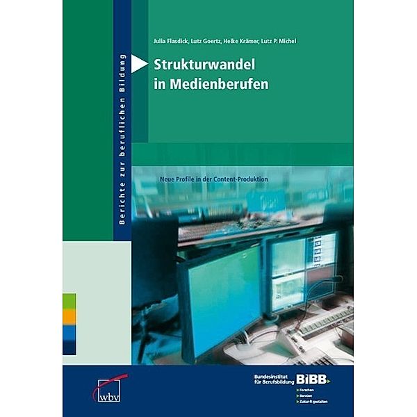 Strukturwandel in Medienberufen, Julia Flasdick, Lutz P. Michel, Lutz Goertz, Heike Krämer
