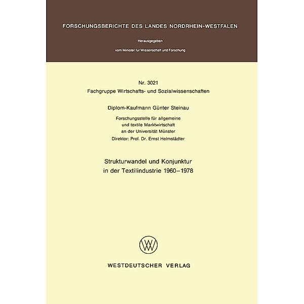 Strukturwandel und Konjunktur in der Textilindustrie 1960 - 1978 / Forschungsberichte des Landes Nordrhein-Westfalen Bd.3021, Günter Steinau