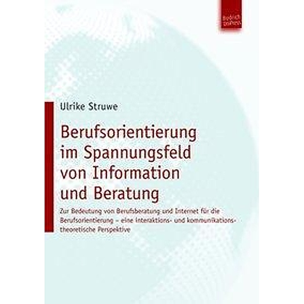 Struwe, U: Berufsorientierung im Spannungsfeld von Informati, Ulrike Struwe