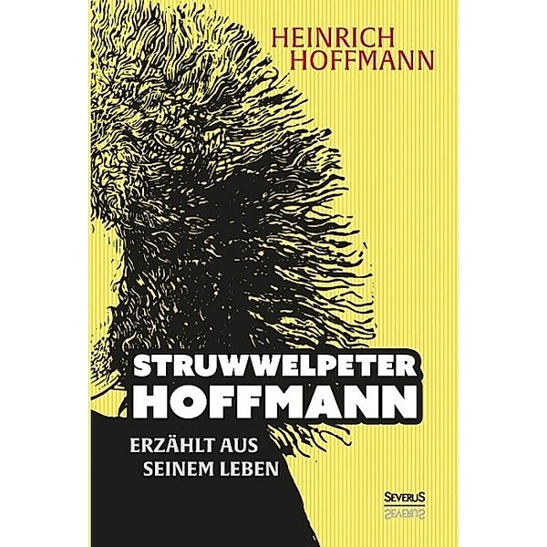 Struwwelpeter-Hoffmann erzählt aus seinem Leben, Heinrich Hoffmann, Björn Bedey