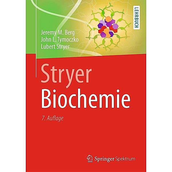 Stryer Biochemie, Jeremy M. Berg, John L. Tymoczko, Lubert Stryer
