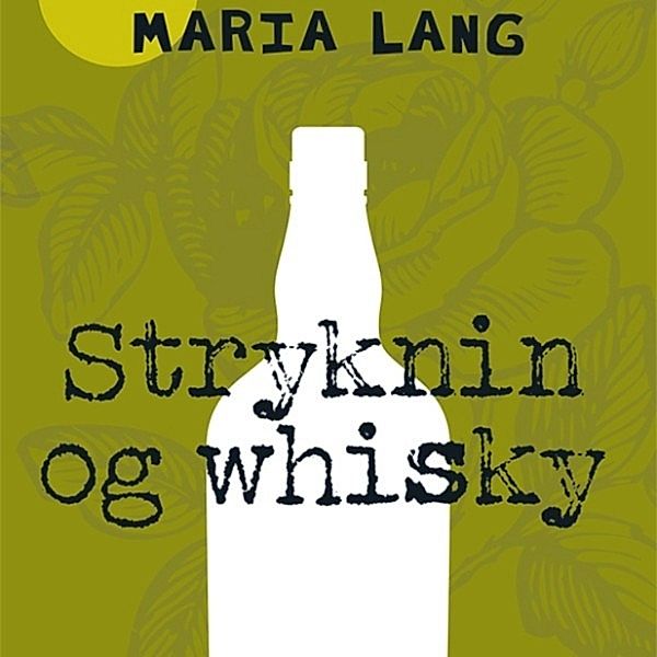 Stryknin og whisky (uforkortet), Maria Lang
