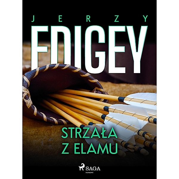 Strzala z Elamu, Jerzy Edigey