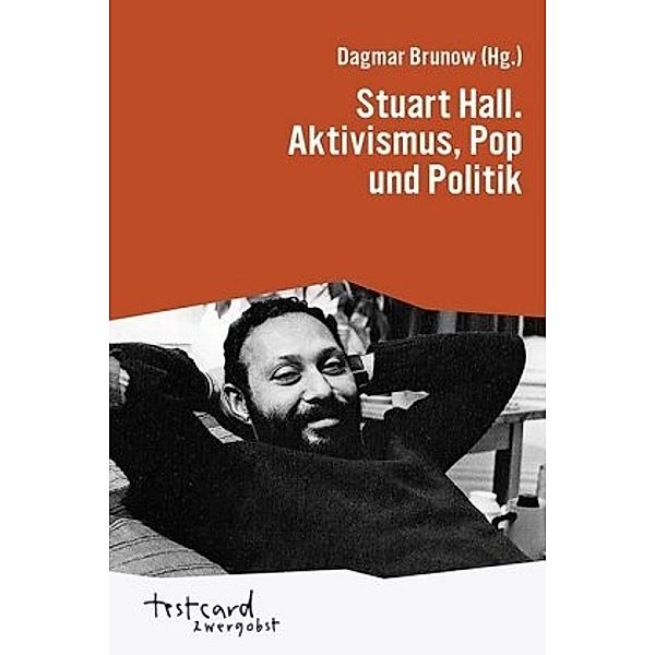 Stuart Hall. Aktivismus Pop und Politik