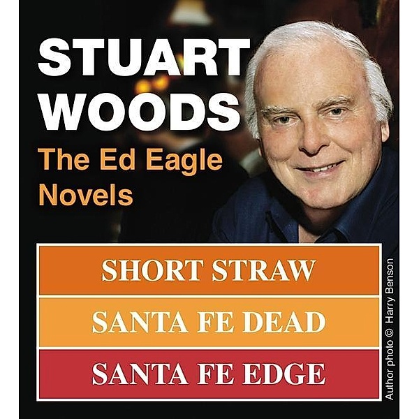 Stuart Woods: The Ed Eagle Novels / Ed Eagle Novel, Stuart Woods