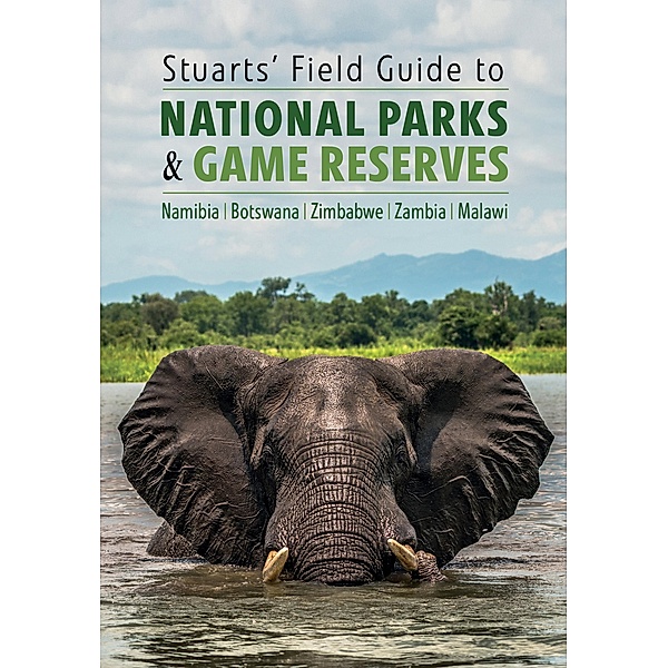 Stuarts' Field Guide to National Parks & Game Reserves, Chris Stuart, Mathilde Stuart