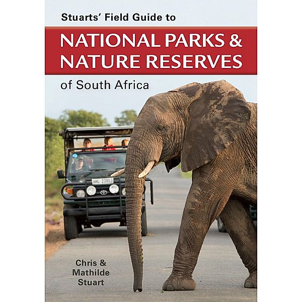 Stuarts' Field Guide to National Parks & Nature Reserves of SA, Chris Stuart