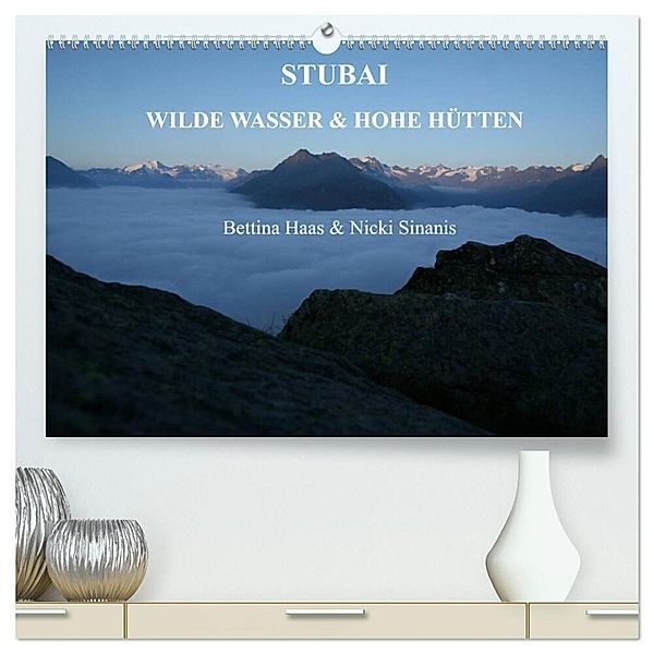 STUBAI - Wilde Wasser & Hohe Höhen (hochwertiger Premium Wandkalender 2024 DIN A2 quer), Kunstdruck in Hochglanz, Bettina Haas und Nicki Sinanis