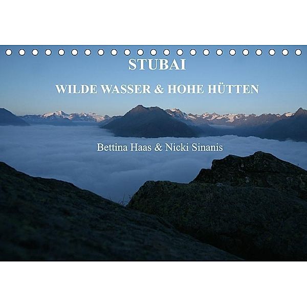 STUBAI - Wilde Wasser & Hohe Höhen (Tischkalender 2017 DIN A5 quer), Bettina Haas und Nicki Sinanis