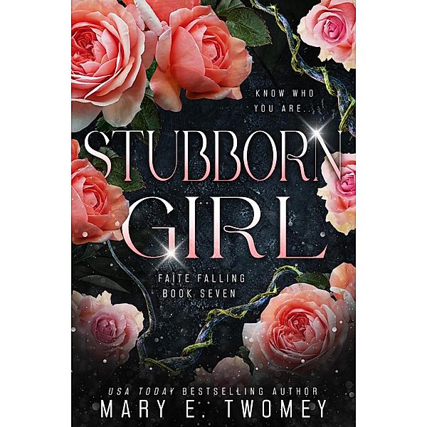 Stubborn Girl (Faite Falling, #7) / Faite Falling, Mary E. Twomey