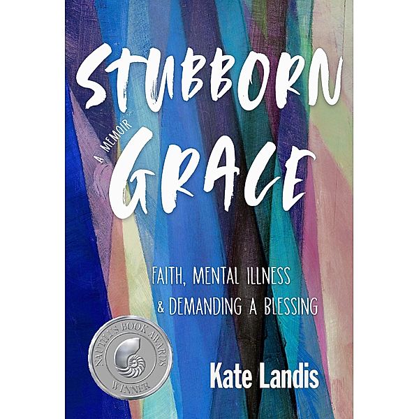 Stubborn Grace, Kate Landis