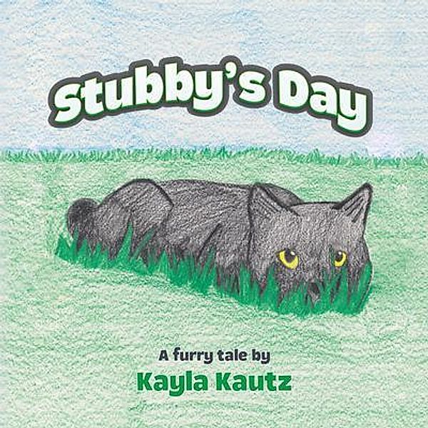 Stubby's Day, Kayla Kautz