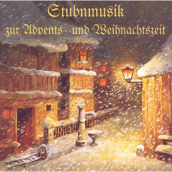 Stubenmusik zur Advents- und Weihnachtszeit 1, Diverse Interpreten