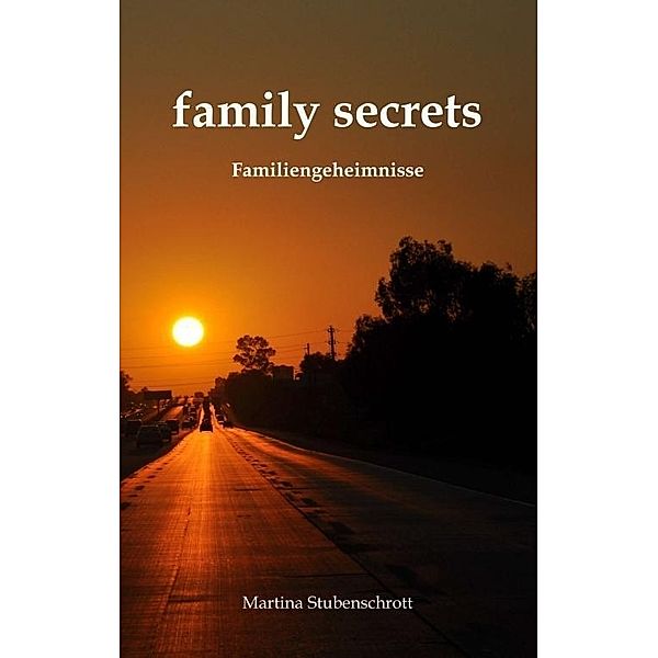 Stubenschrott, M: family secrets, Martina Stubenschrott