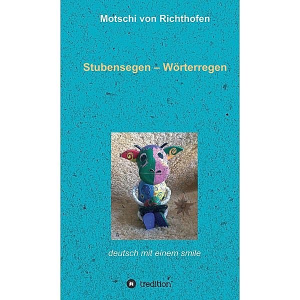 Stubensegen - Wörterregen, Motschi von Richthofen