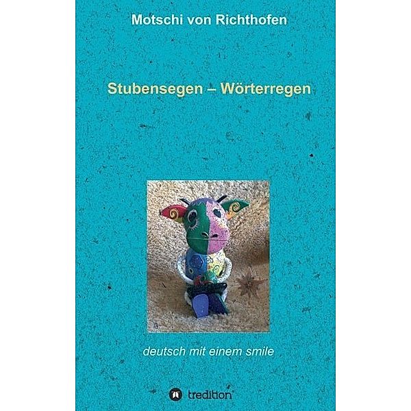 Stubensegen - Wörterregen, Motschi von Richthofen