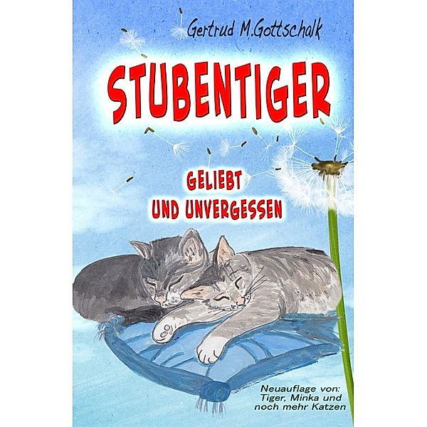 Stubentiger geliebt und unvergessen, Gertrud Monika Gottschalk