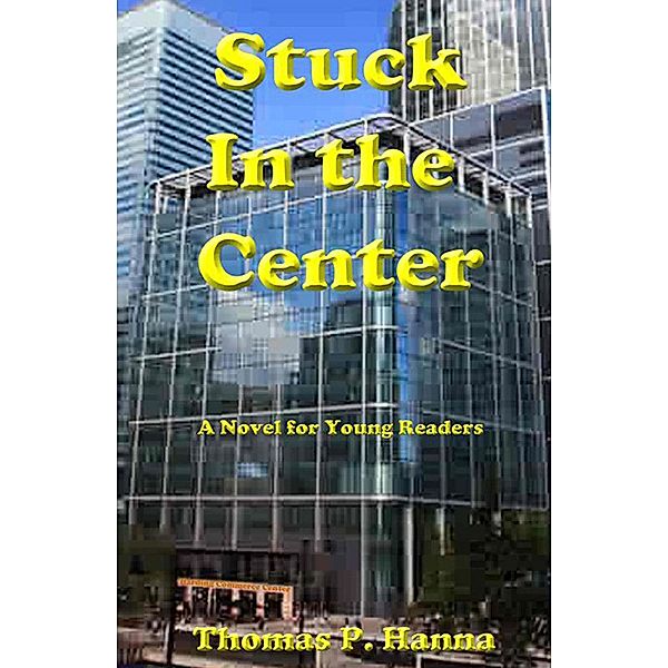 Stuck In the Center / Thomas P. Hanna, Thomas P. Hanna