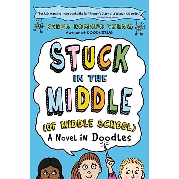 Stuck in the Middle (of Middle School), Karen Romano Young